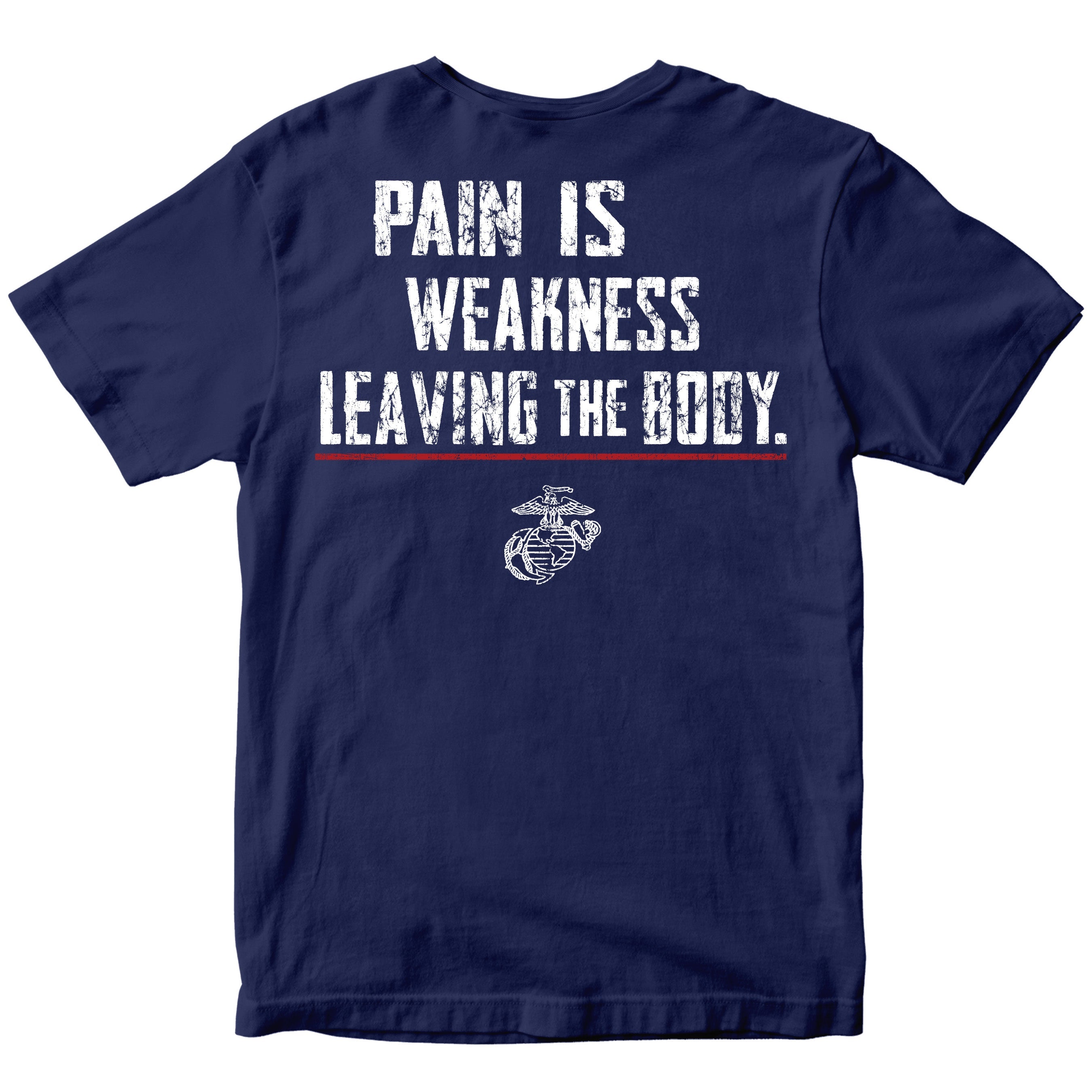 Marines Pain Is Weakness T-Shirt