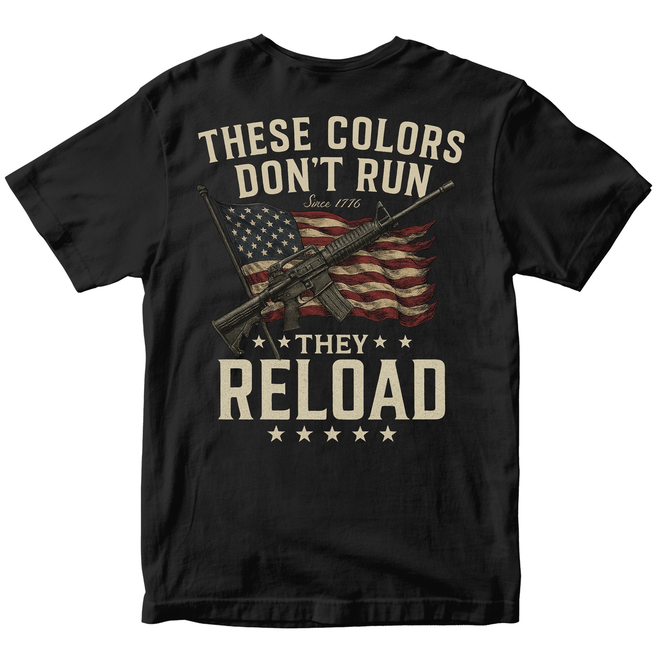 Black patriotic t-shirt with American flag, rifle, and slogan These Colors Don’t Run They Reload