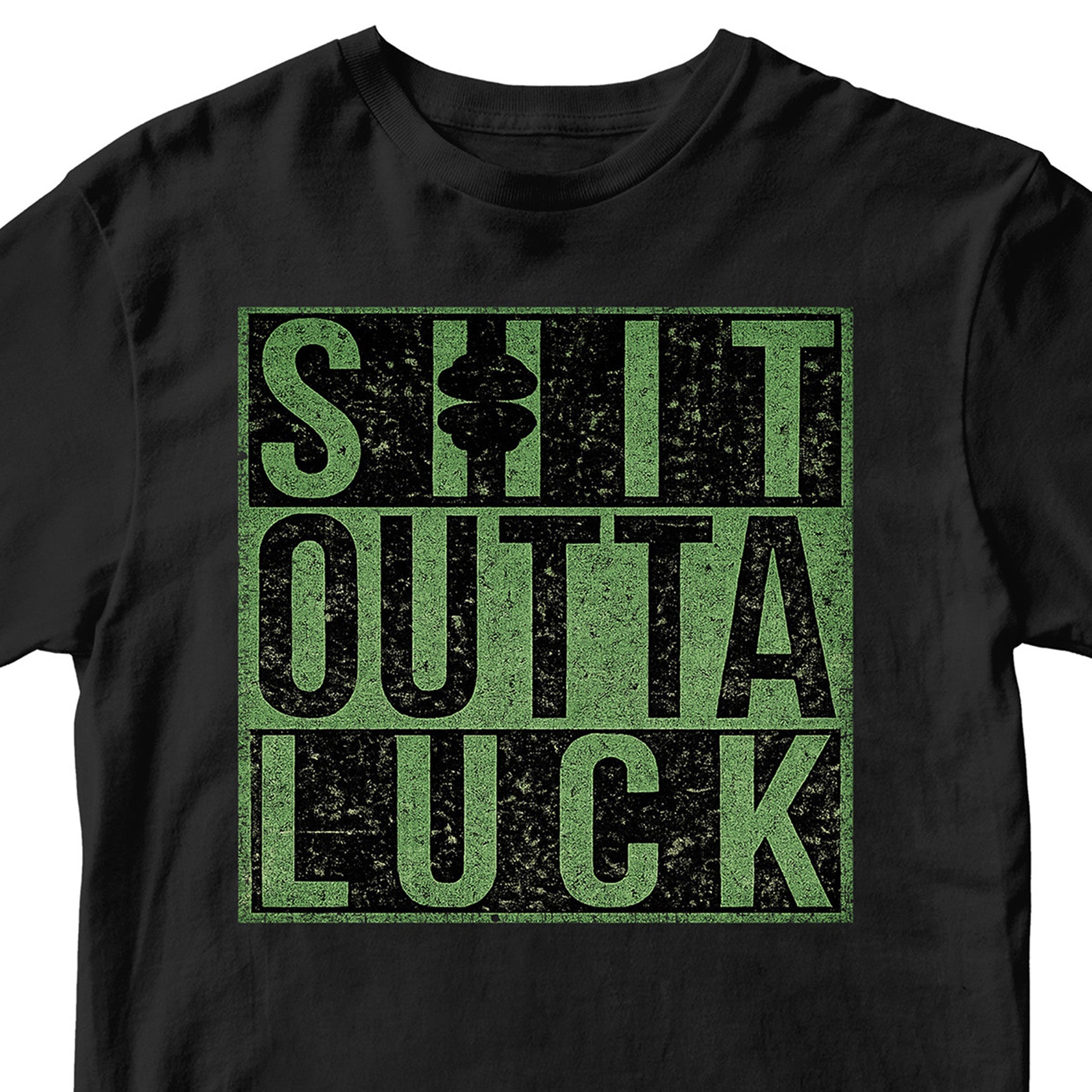 Shit Outta Luck St. Patrick’s Day T-shirt. Funny St. Patrick's Day Tee. Black St. Patrick's Day Tee