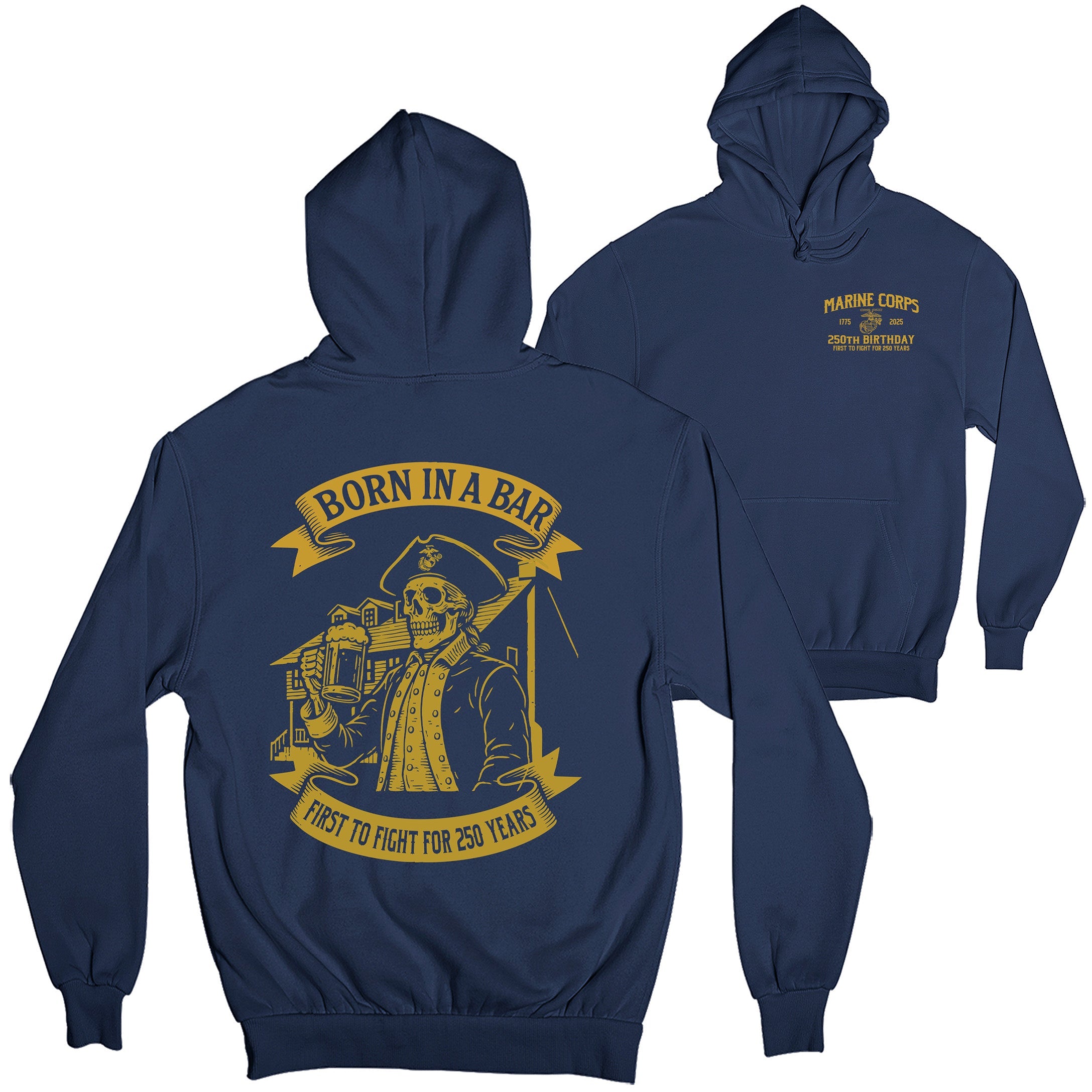 Marine Corps 250th Birthday Born in a Bar hoodie in navy, featuring front chest seal with Eagle, Globe, and Anchor and back graphic of skeleton Marine at Tun Tavern with Born in a Bar banner
