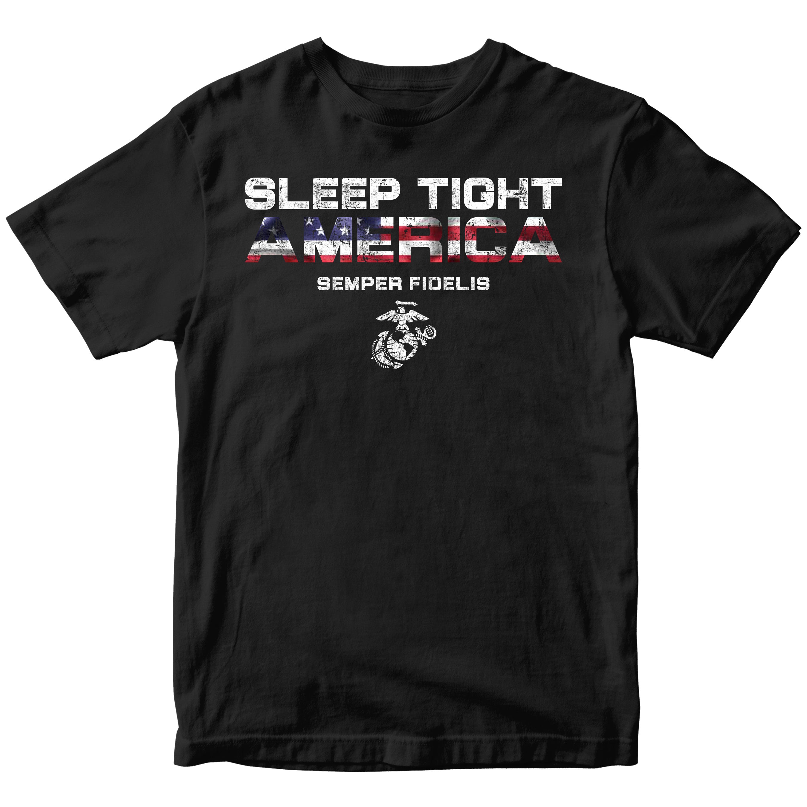 Black USMC t-shirt with distressed white text 'Sleep Tight America' and American flag-filled 'AMERICA,' featuring 'Semper Fidelis' and the Eagle, Globe, and Anchor emblem below.