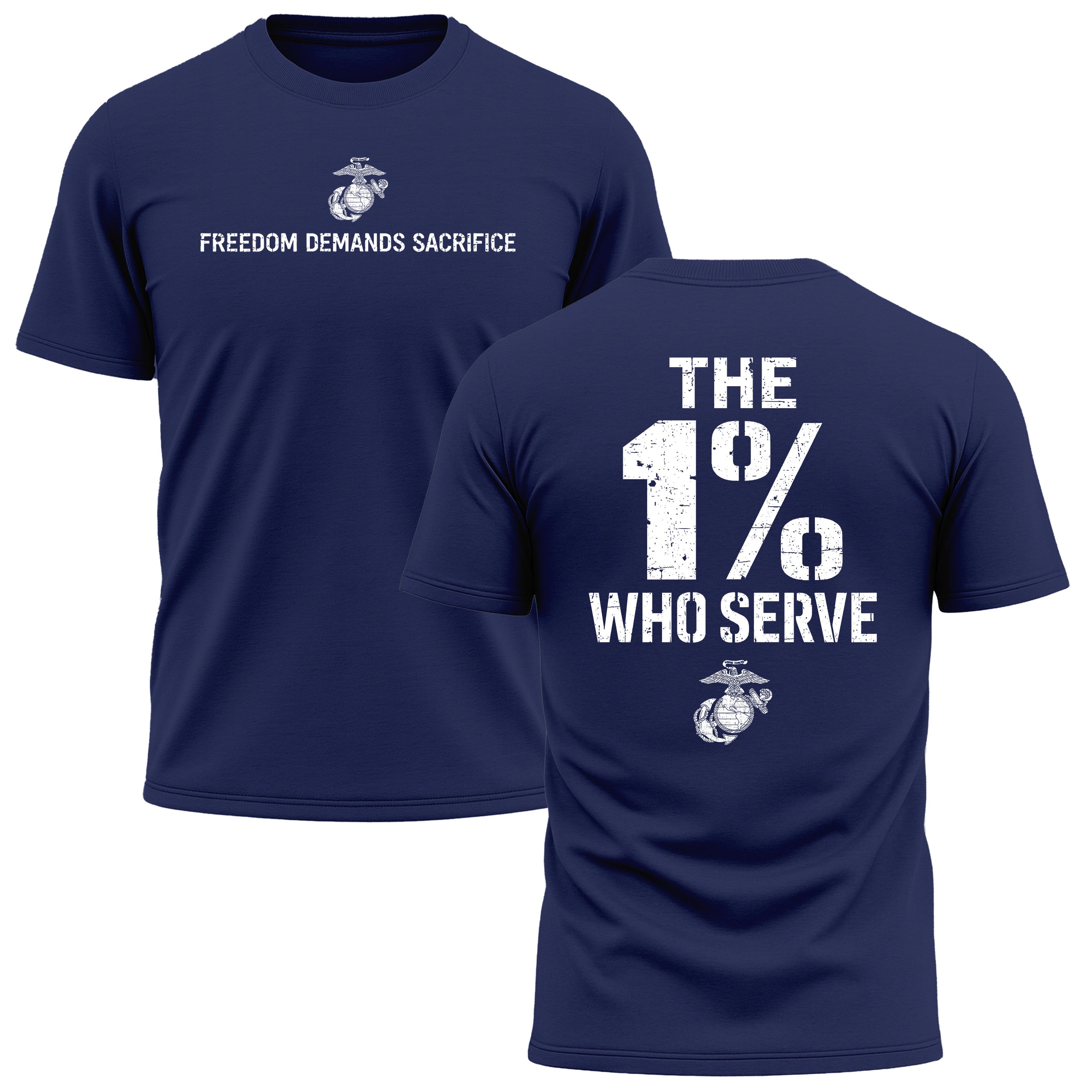 USMC 1 percent who serve performance Tee. USMC Navy performance T-shirt with Freedom Demands Sacrifice front and The 1% Who Serve back graphic