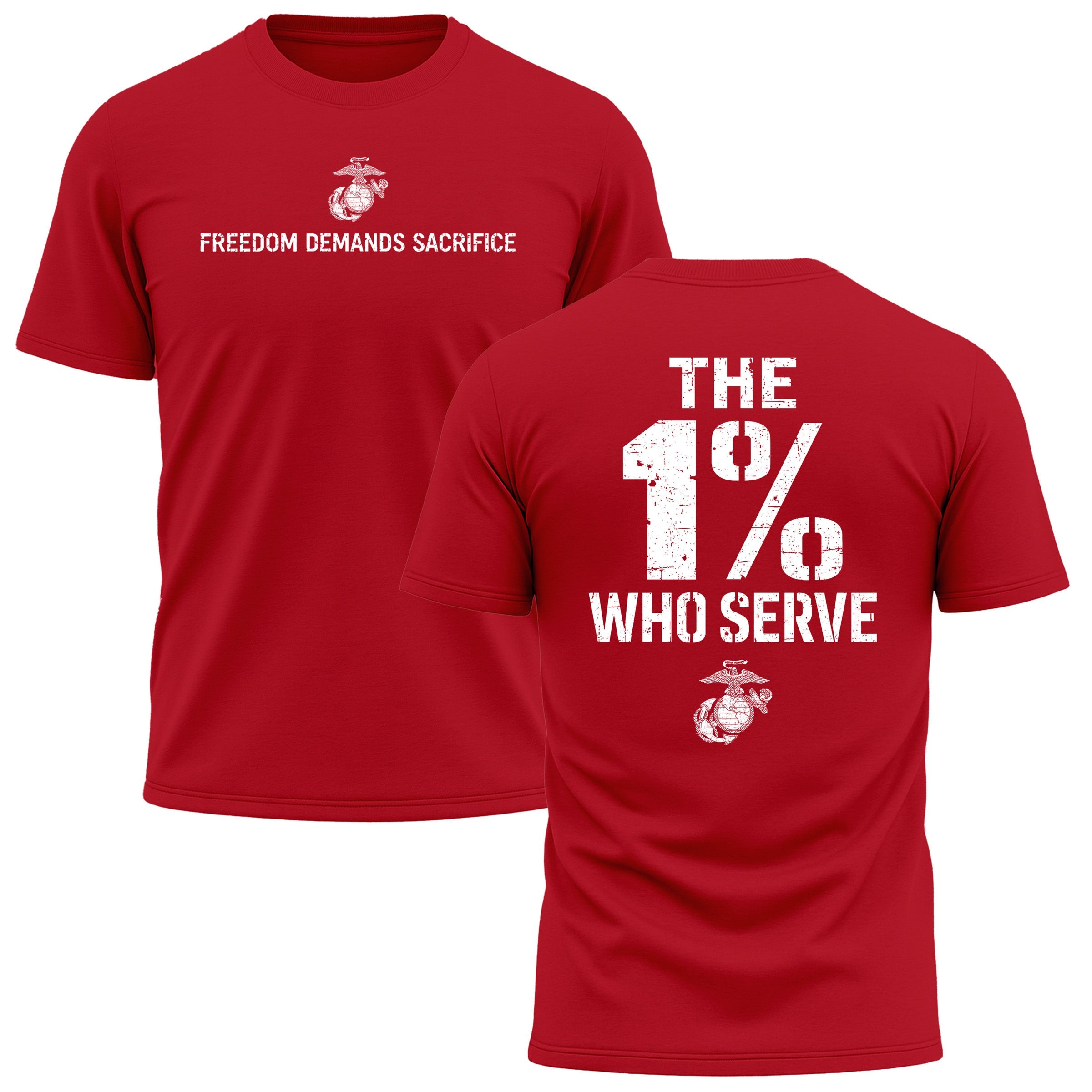 USMC 1 percent who serve performance Tee. USMC Red performance T-shirt with Freedom Demands Sacrifice front and The 1% Who Serve back graphic