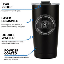 Load image into Gallery viewer, 4th Combat Engineer Battalion (4th CEB) USMC Unit logo tumbler, 4th CEB coffee cup, 4th CEB USMC, Marine Corp gift ideas, USMC Gifts for men or women 20 Oz Tumbler
