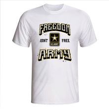 Load image into Gallery viewer, Army Freedom Isn&#39;t Free White T-Shirt
