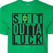 Load image into Gallery viewer, Shit Outta Luck St. Patrick&#39;s Day t-shirt green
