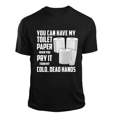Toilet paper shortage, covid-19, cold dead hands t-shirt