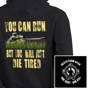 Sniper You Can Run But You Will Just Die Tired Hoodie