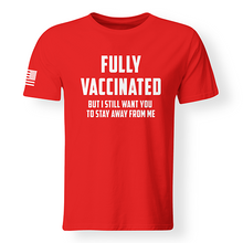 Load image into Gallery viewer, Fully Vaccinated Still Stay Away T-Shirt, Covid19 Vaccinated T-Shirt
