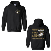 Load image into Gallery viewer, USMC hoodie, Marine Corp sweatshirt, USMC gifts for men or women, What Doesn&#39;t Kill You Makes You Stronger Except Marines
